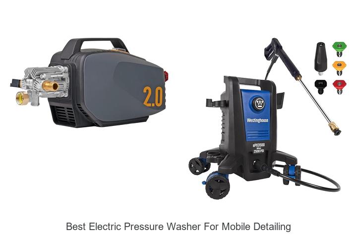 best electric pressure washer for mobile detailing